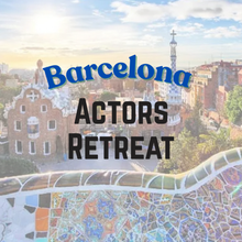 Load image into Gallery viewer, Actors Retreat 🎬🇪🇸 Barcelona!